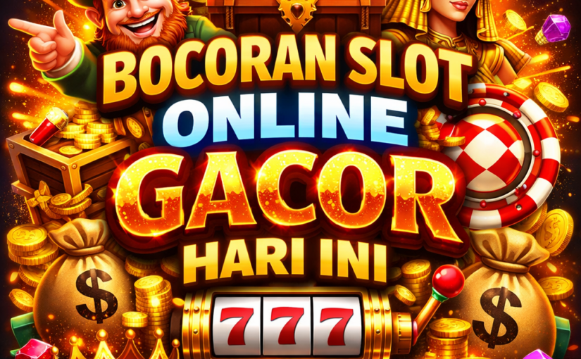 Bocoran Slot Online Gacor Hari Ini: Strategi, Pola, dan Waktu Terbaik untuk Bermain